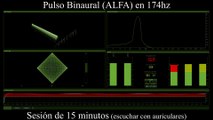Pulso Binaural (ALFA) en 174hz - Sesión de 15 minutos - Escuchar con auriculares (cascos)
