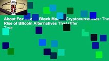About For Books  Black Market Cryptocurrencies: The Rise of Bitcoin Alternatives That Offer True