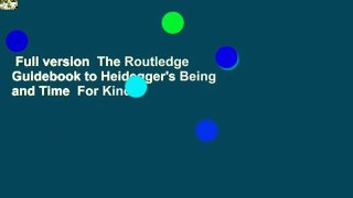 Full version  The Routledge Guidebook to Heidegger's Being and Time  For Kindle
