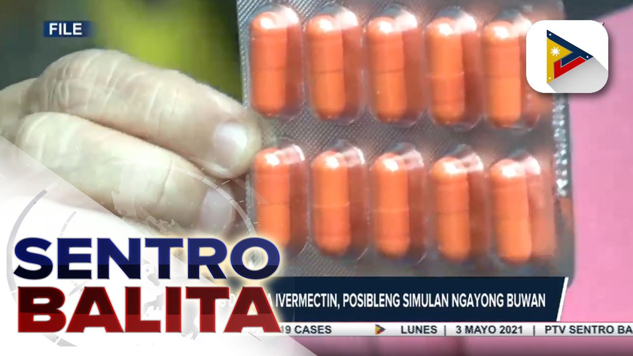 Clinical trial ng DOST sa Ivermectin, bilang gamot sa COVID-19, posibleng simulan ngayong buwan