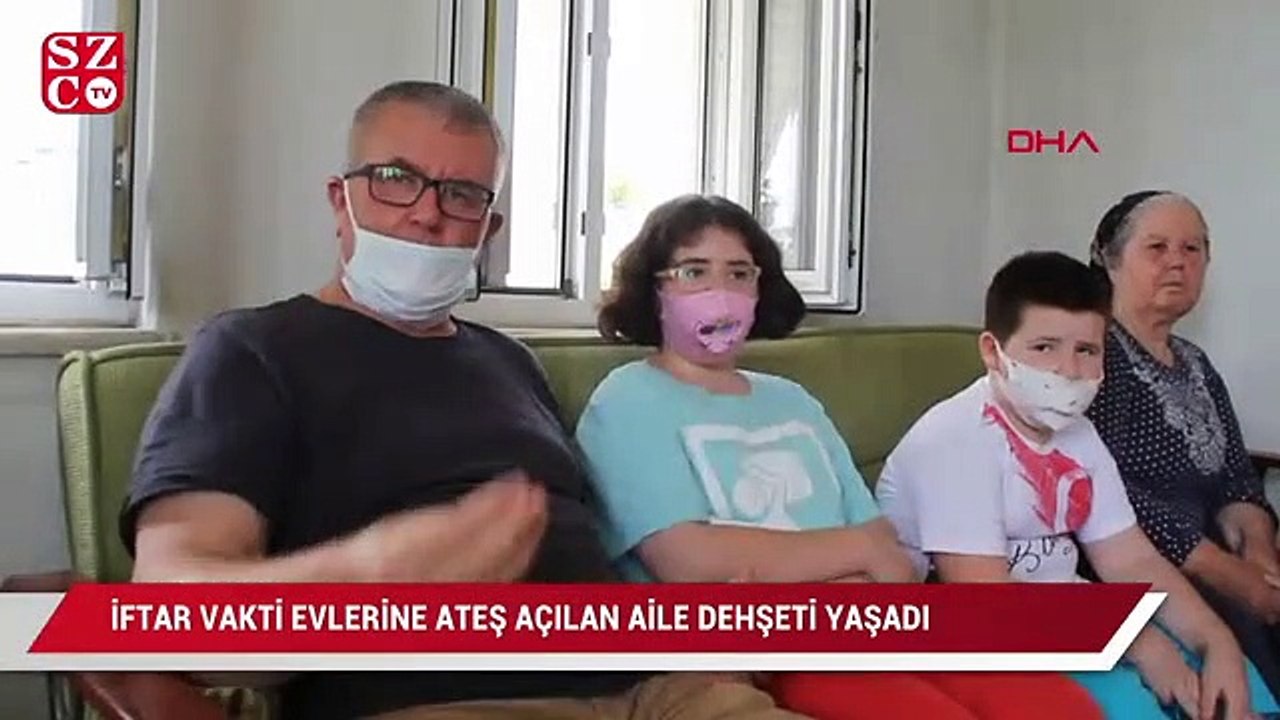 İftar vakti evlerine ateş açılan aile dehşeti yaşadı
