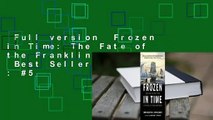 Full version  Frozen in Time: The Fate of the Franklin Expedition  Best Sellers Rank : #5