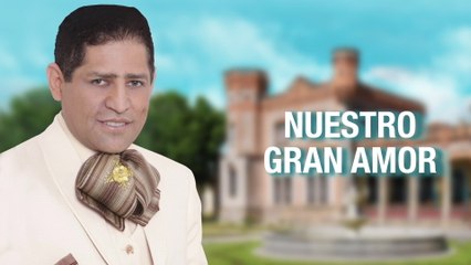 Pancho Barraza - Nuestro Gran Amor