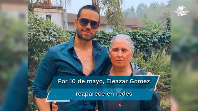 Mi amor eterno : Eleazar Gómez reaparece en redes celebrando a su mamá