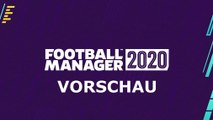 Football Manager 2020 in der Vorschau