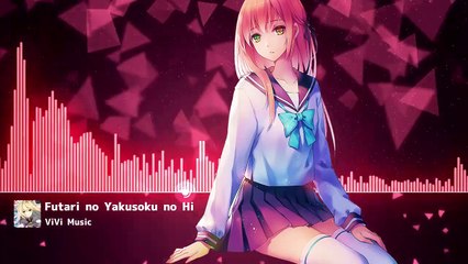 【Nightcore】二人の約束の日 (Futari no Yakusoku no Hi)