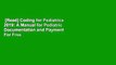 [Read] Coding for Pediatrics 2019: A Manual for Pediatric Documentation and Payment  For Free