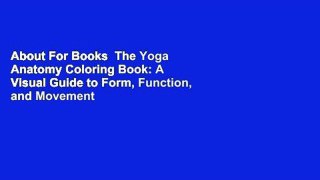 About For Books  The Yoga Anatomy Coloring Book: A Visual Guide to Form, Function, and Movement