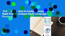 Full version  How to Analyze People: Speed Read People, Analyze Body Language & Personality