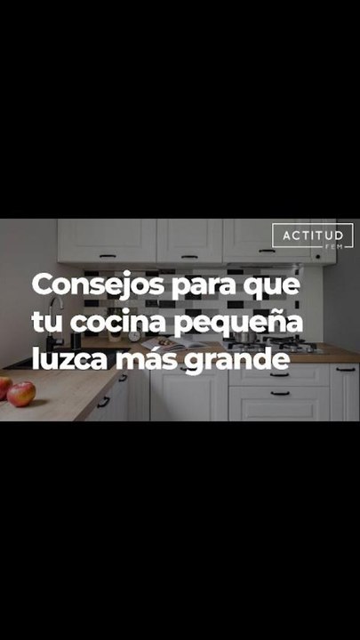 Consejos para que tu cocina pequeña luzca más grande | ActitudFem