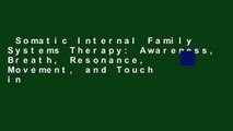 Somatic Internal Family Systems Therapy: Awareness, Breath, Resonance, Movement, and Touch in