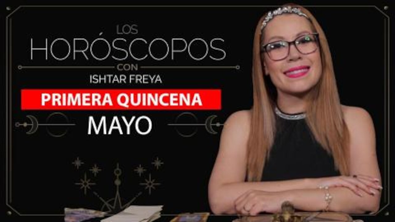HORÓSCOPOS primera quincena de MAYO.| ActitudFem