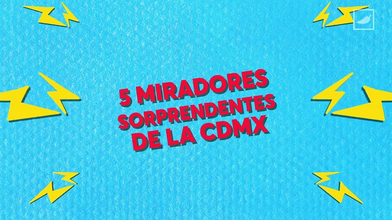 5 miradores sorprendentes de la CDMX | CHILANGO