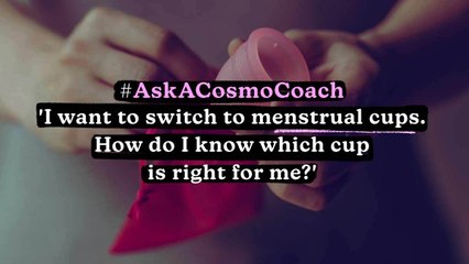 What Is The Right MENSTRUAL CUP for you? | #AskACosmoCoach