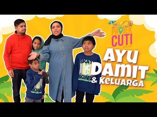 Projek Cuti Keluarga EP1: Ayu Damit & Keluarga