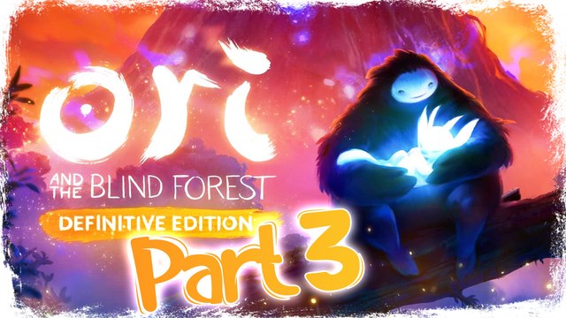 Ori and the Blind Forest Definitive Edition Walkthrough Part 3 (PC, XB1, Switch)