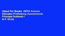 About For Books  AEPA Arizona Educator Proficiency Assessments Principal Subtests I & II: Study
