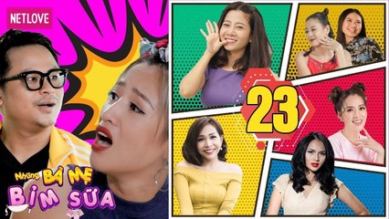 Những Bà Mẹ Bỉm Sữa | Tập 23: Ngoại Tình