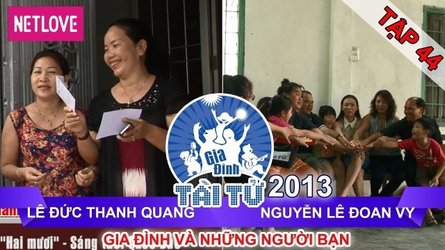 Gia Đình Tài Tử | Mùa 2 - Tập 44: Lê Đức Thanh Quang - Nguyễn Lê Đoan Vy