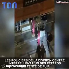 Interpellation musclée d'un couple de fêtard à Marseille !