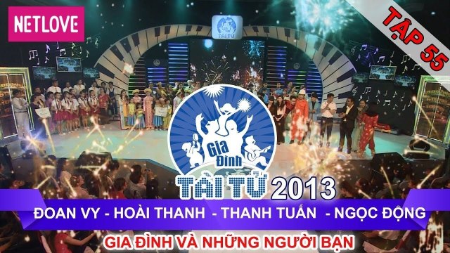 Gia Đình Tài Tử | Mùa 2 - Tập 55: Đoan Vy - Hoài Thanh - Thanh Tuấn - Ngọc Động