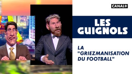 La "Griezmanisation du football" - Les Guignols - CANAL+