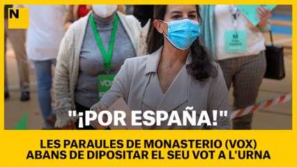 "¡Por españa!" Les paraules de Monasterio (Vox) abans de posar la papereta a l'urna