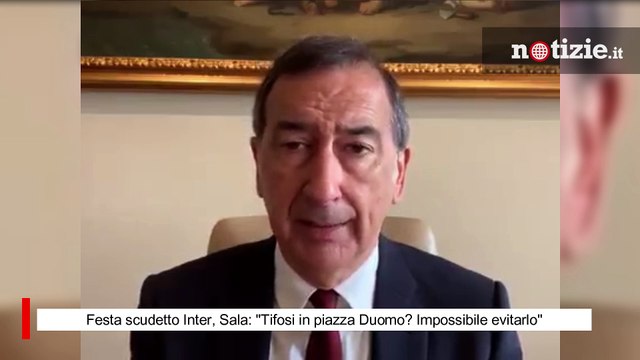 Festa scudetto Inter, Sala: Tifosi in piazza Duomo? Impossibile evitarlo