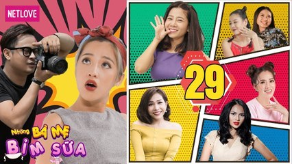 Những Bà Mẹ Bỉm Sữa | Tập 29: Fan Cuồng Của Con