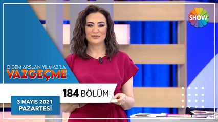 Didem Arslan Yılmaz'la Vazgeçme 184.Bölüm | 3 Mayıs 2021