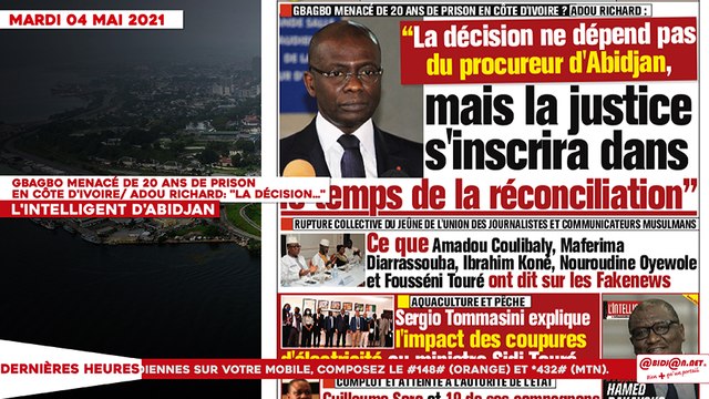 Le titrologue du Mardi 04 Mai 2021/ Gbagbo menacé de 20 ans de prison en côte d'ivoire: Adou richard- la décision...