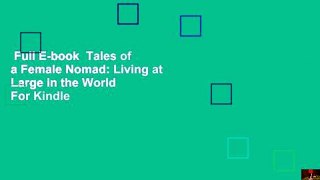 Full E-book  Tales of a Female Nomad: Living at Large in the World  For Kindle