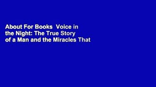 About For Books  Voice in the Night: The True Story of a Man and the Miracles That Are Changing