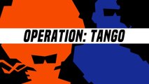 Operation Tango - Trailer d'annonce