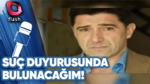 Hakan Ural - Suç Duyurusunda Bulunacağım!