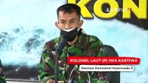 Menahan Tangis, Kolonel Iwa Kartiwa: Kami Tidak Minta Dikasihani, Kami Jangan Dipolitisir