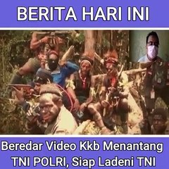 BEREDAR VIDEO AMATIR KKB SIAP LADENI PASUKAN SETAN TNI : ANDA TIDAK AKAN BISA KELUAR.
