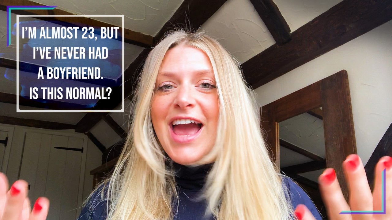 Ask Anna: 'I'm almost 23 but I've never had a boyfriend – is this normal?'