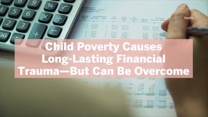Child Poverty Causes Long-Lasting Financial Trauma—But Can Be Overcome
