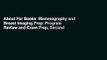 About For Books  Mammography and Breast Imaging Prep: Program Review and Exam Prep, Second