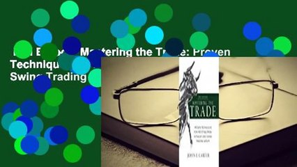 Full E-book  Mastering the Trade: Proven Techniques for Profiting from Intraday and Swing Trading