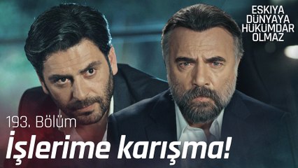 İlyas herkesin içinde Hızır'a rest çekti - Eşkıya Dünyaya Hükümdar Olmaz 193. Bölüm