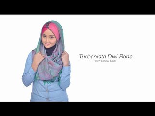 HIJABISTA DIY TUTORIAL: Turbanista Dwirona oleh Safinaz Sadli