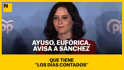 Ayuso, eufórica, avisa a Sánchez que tiene "los días contados"