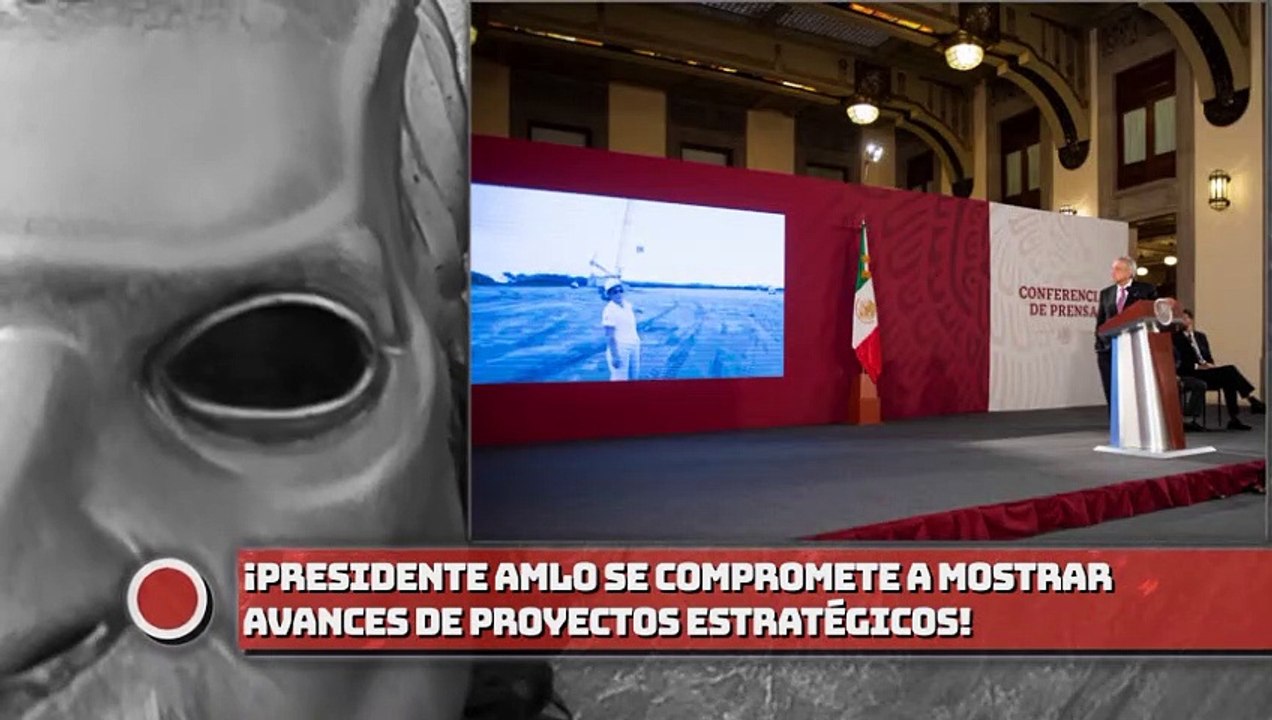 ¡Presidente AMLO se compromete a mostrar avances de proyectos estratégicos!