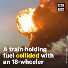 Massive Explosion in Cameron, TX, After Train and 18-Wheeler Collide