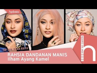 Tampil Bergaya Manis Di Hari Raya Dengan Tips Jurusolek Profesional, Ayang Kamel | Me So Cantik Ep5