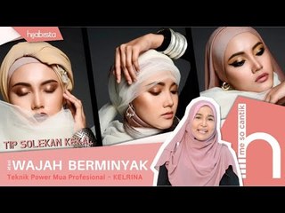 Tips Kekalkan Solekan Pada Wajah Berminyak Oleh Kelrina | #MeSoCantik Ep8