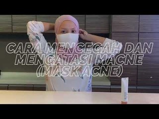 Cara mencegah dan mengatasi macne (mask acne) | Me So Cantik