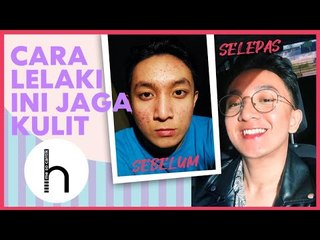 Rutin Penjagaan Wajah Bagi Lelaki | Me So Cantik